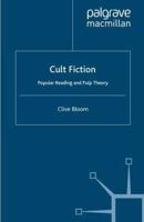 Cult Fiction : Popular Reading and Pulp Theory