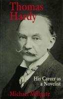 Thomas Hardy : His Career as a Novelist