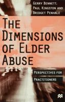 The Dimensions of Elder Abuse : Perspectives for Practitioners