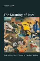 The Meaning of Race : Race, History and Culture in Western Society