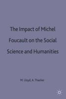 The Impact of Michel Foucault on the Social Sciences and Humanities