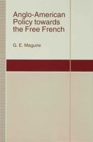 Anglo-American Policy Towards the Free French