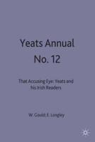 Yeats Annual. No. 12 That Accusing Eye : Yeats and His Irish Readers