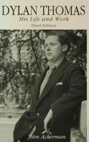 Dylan Thomas : His Life and Work