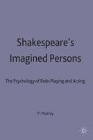 Shakespeares Imagined Persons