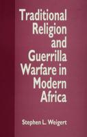 Traditional Religion and Guerilla Warfare in Modern Africa