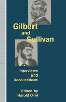Gilbert and Sullivan : Interviews and Recollections