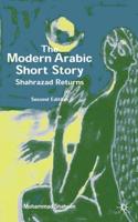 The Modern Arabic Short Story : Shahrazad Returns