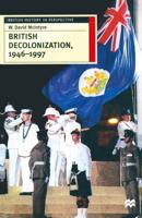 British Decolonization, 1946-1997 : When, Why and How did the British Empire Fall?