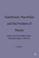 Eisenhower, Macmillan, and the Problem of Nasser