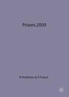 Prisons 2000 : An International Perspective on the Current State and Future of Imprisonment