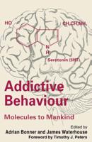 Addictive Behaviour: Molecules to Mankind : Perspectives on the Nature of Addiction