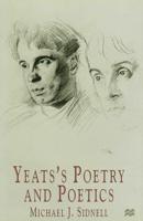 Yeats's Poetry and Poetics