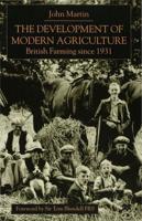 The Development of Modern Agriculture : British Farming since 1931