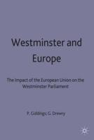 Westminster and Europe : The Impact of the European Union on the Westminster Parliament