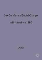 Sex, Gender and Social Change in Britain Since 1880