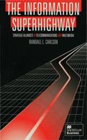 The Information Superhighway : Strategic Alliances in Telecommunications and Multimedia