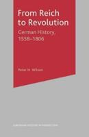 From Reich to Revolution : German History, 1558-1806