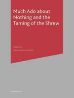 Much Ado About Nothing and The Taming of the Shrew