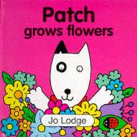 Patch Grows Flowers
