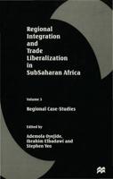 Regional Integration and Trade Liberalization in subSaharan Africa. Vol. 3 Regional Case-Studies