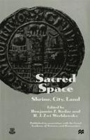 Sacred Space: Shrine, City, Land : Proceedings from the International Conference in Memory of Joshua Prawer