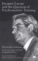 Jacques Lacan and the Question of Psychoanalytic Training