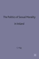 The Politics of Sexual Morality in Ireland