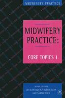 Midwifery Practice : Core Topics 1: Antenatal
