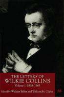 The Letters of Wilkie Collins. Vol. 1 1838-1865