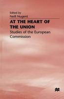 At the Heart of the Union : Studies of the European Commission