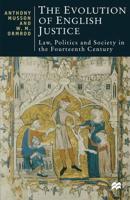 The Evolution of English Justice : Law, Politics and Society in the Fourteenth Century