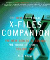 The New Unofficial X-Files Companion. Vol. 2 All-New X-Philes' Guide to Even More Conspiracies, Mysteries and Strange Events Behind the Series