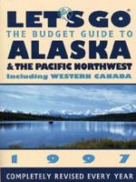 The Budget Guide to Alaska & The Pacific Northwest 1997