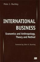 International Business : Economics and Anthropology, Theory and Method