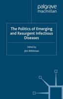 The Politics of Emerging and Resurgent Infectious Diseases