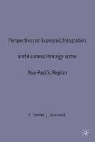 Perspectives on Economic Integration and Business Strategy in the Asia-Pacific Region