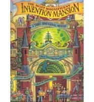 The Most Magnificent Invention Mansion