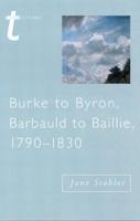 Burke to Byron, Barbauld to Baillie, 1790-1830