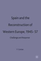 Spain and the Reconstruction of Western Europe, 1945-57