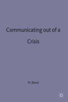 Communicating Out of a Crisis