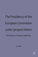 The Presidency of the European Commission Under Jacques Delors