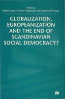 Globalization, Europeanization and the End of Scandinavian Social Democracy?