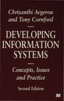 Developing Information Systems : Concepts, Issues and Practice