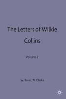 The Letters of Wilkie Collins. Vol. 2 1866-1889