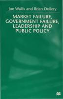 Market Failure, Government Failure, Leadership and Public Policy