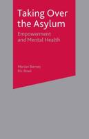 Taking Over the Asylum : Empowerment and Mental Health