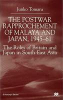 The Postwar Rapproachment of Malaya and Japan, 1945-61