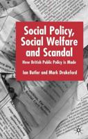 Social Policy, Social Welfare and Scandal: How British Public Policy is Made