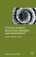 Ethics in Nursing Education, Research and Management : Perspectives from Europe